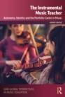 Image for The Instrumental Music Teacher: Autonomy, Identity and the Portfolio Career in Music