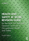 Image for Health and safety at work revision guide: for the NEBOSH National General Certificate in Occupational Health and Safety