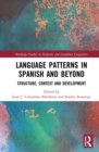 Image for Language patterns in Spanish and beyond: structure, context and development