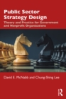 Image for Public Sector Strategy Design: Theory and Practice for Government and Nonprofit Organizations