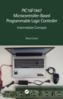 Image for PIC16F1847 microcontroller-based programmable logic controller.: (Intermediate concepts)