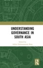 Image for Understanding governance in South Asia