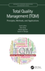 Image for Total quality management: principles, methods, and applications