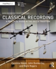 Image for Classical Recording: A Practical Guide in the Decca Tradition