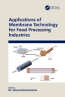 Image for Applications of membrane technology for food processing industries