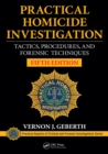 Image for Practical homicide investigation: tactics, procedures and forensic techniques
