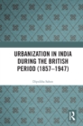 Image for Urbanization in India during the British period (1857-1947)