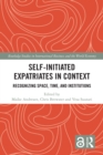 Image for Self-initiated expatriates in context: recognizing space, time, and institutions