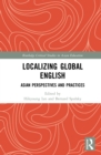 Image for Localizing global English: Asian perspectives and practices