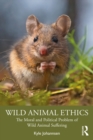 Image for Wild Animal Ethics: The Moral and Political Problem of Wild Animal Suffering