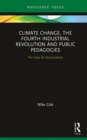 Image for Climate Change, The Fourth Industrial Revolution and Public Pedagogies: The Case for Ecosocialism