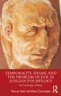 Image for Temporality, shame, and the problem of evil in Jungian psychology: an exchange of ideas