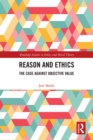 Image for Reason and Ethics: The Case Against Objective Value