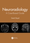 Image for Neuroradiology: A Case-Based Guide
