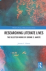 Image for Researching Literate Lives: The Selected Works of Jerome C. Harste