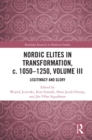 Image for Nordic Elites in Transformation, C. 1050-1250. Volume III Legitimacy and Glory
