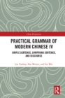 Image for Practical Grammar of Modern Chinese IV: Simple Sentence, Compound Sentence and Discourse