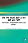 Image for The far right, education and violence: an educational philosophy reader.
