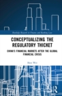 Image for Conceptualizing the regulatory thicket: China&#39;s financial markets after the global financial crisis