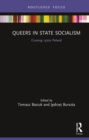 Image for Queers in state socialism: cruising 1970s Poland