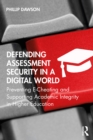 Image for Defending Assessment Security in a Digital World: Preventing E-Cheating and Supporting Academic Integrity in Higher Education