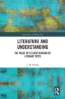 Image for Literature and Understanding: The Value of a Close Reading of Literary Texts