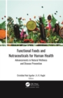 Image for Functional foods and nutraceuticals for human health: advancements in natural wellness and disease prevention