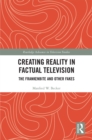 Image for Creating Reality in Factual Television: The Frankenbite and Other Fakes