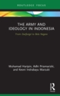 Image for The Army and Ideology in Indonesia: From Dwifungsi to Bela Negara