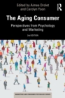 Image for The Aging Consumer: Perspectives from Psychology and Marketing