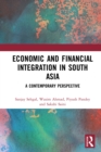 Image for Economic and Financial Integration in South Asia: A Contemporary Perspective
