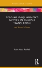 Image for Reading Iraqi women&#39;s novels in English translation: Iraqi women&#39;s stories