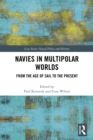 Image for Navies in Multipolar Worlds: From the Age of Sail to the Present