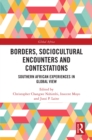 Image for Borders, sociocultural encounters and contestations: Southern African experiences in global view