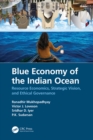 Image for Blue Economy of the Indian Ocean: Resource Economics, Strategic Vision, and Ethical Governance