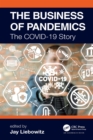 Image for The business of pandemics: the COVID-19 story