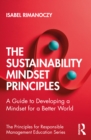 Image for The sustainability mindset principles: a guide to develop a mindset for a better world