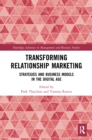 Image for Transforming Relationship Marketing: Strategies and Business Models in the Digital Age: Strategies and Business Models in the Digital Age