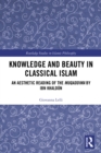 Image for Knowledge and Beauty in Classical Islam: An Aesthetic Reading of the Muqaddima by Ibn Khaldun