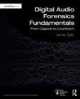 Image for Digital Audio Forensics Fundamentals: From Capture to Courtroom