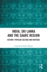 Image for India, Sri Lanka and the SAARC region: history, popular culture and heritage