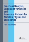 Image for Functional Analysis, Calculus of Variations and Numerical Methods for Models in Physics and Engineering