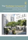 Image for The Routledge companion to twentieth and early twenty-first century urban design: a history of shifting manifestoes, paradigms, generic solutions, and specific designs