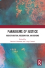 Image for Paradigms of Justice: Redistribution, Recognition, and Beyond