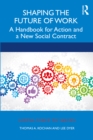 Image for Shaping the Future of Work: A Handbook for Action and a New Social Contract