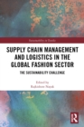 Image for Supply Chain Management and Logistics in the Global Fashion Sector: The Sustainability Challenge