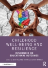 Image for Childhood Well-Being and Resilience: Influences on Educational Outcomes