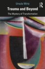 Image for Trauma and Beyond: The Mystery of Transformation