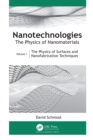 Image for Nanotechnology Volume 1 The Physics of Surfaces and Nanofabrication Techniques: The Physics of Nanomaterials : Volume 1,