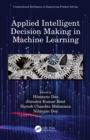 Image for Applied intelligent decision making in machine learning